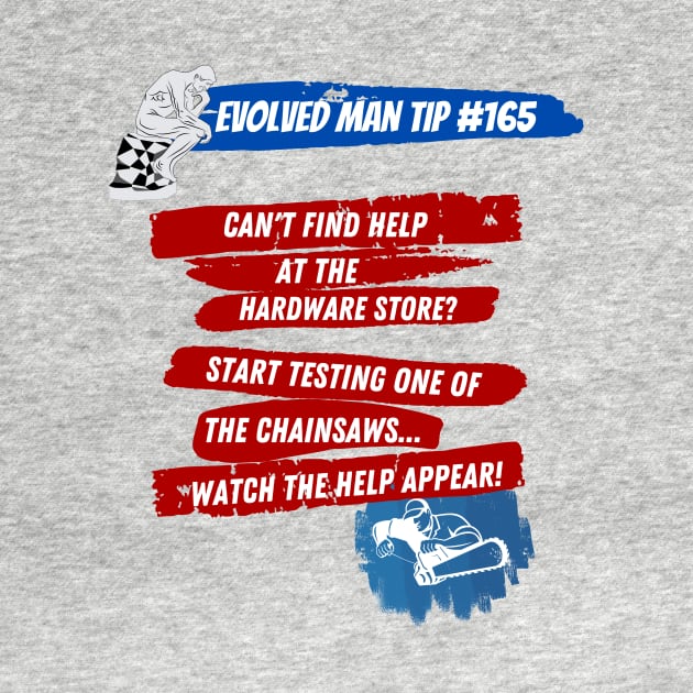 Men's Funny Chainsaw Store Tip by EvolvedandLovingIt